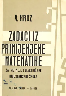 Zadaci iz primijenjene matematike za metalce i električare