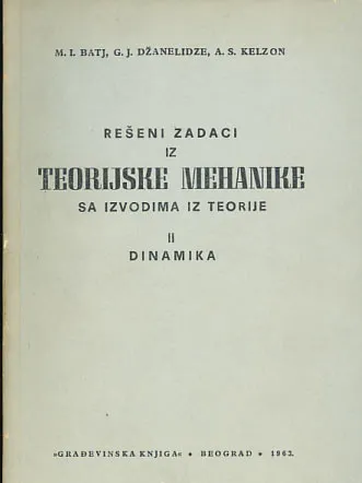 Rešeni zadaci iz teorijske mehanike, 2. deo: dinamika