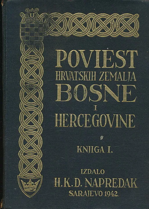Poviest hrvatskih zemalja Bosne i Hercegovine od najstarijih vremena, knjiga 1