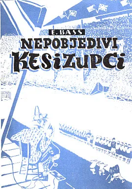 Nepobjedivi kesizupci: priča za velike i male o neobičnoj nogometnoj ekipi