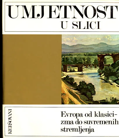 Evropa od klasicizma do suvremenih stremljenja - Umjetnost u slici