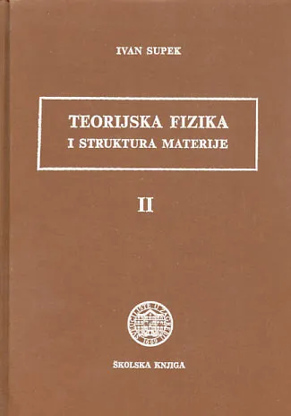 Teorijska fizika i struktura materije II. dio