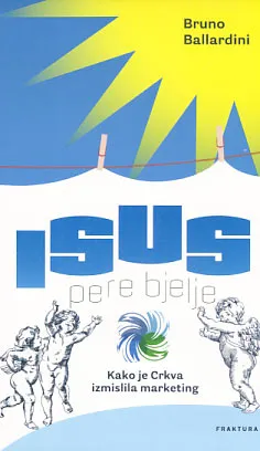 Isus pere bjelje: Kako je Crkva izmislila marketing