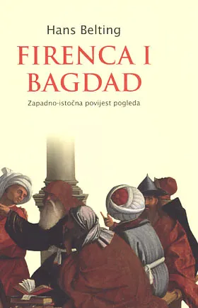 Firenca i Bagdad: zapadno-istočna povijest