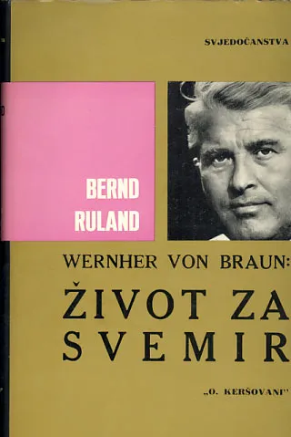 Wernher von Braun: život za svemir