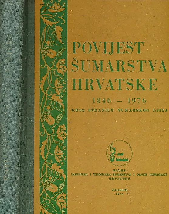 Povijest šumarstva Hrvatske 1846 - 1976 kroz stranice Šumskog lista
