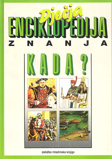 Dječja enciklopedija znanja - Kada?