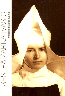 Sestra Žarka Ivasić: mučenica svoga zvanja