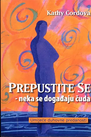 Prepustite se - neka se događaju čuda