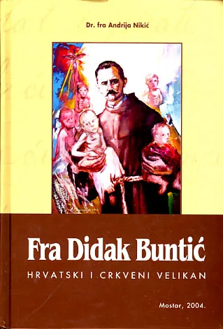 Fra Didak Buntić: hrvatski i crkveni velikan