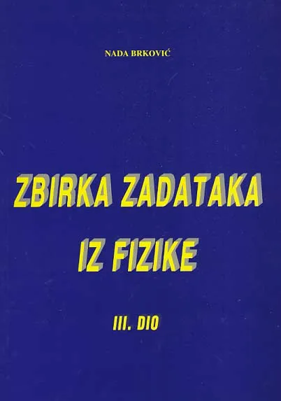 Zbirka zadataka iz fizike III. dio