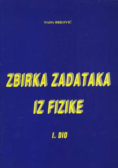 Zbirka zadataka iz fizike I. dio