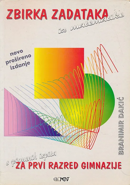Zbirka zadataka s pismenih ispita iz matematike za 1. razred gimnazije