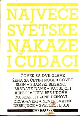 Najveće svetske nakaze i čudaci
