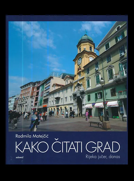 Kako čitati grad: Rijeka jučer, danas