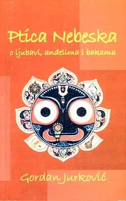 Ptica nebeska: o ljubavi, anđelima i bakama