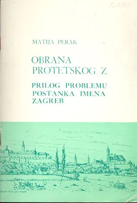 Obrana protetskog z prilog problemu postanka imena Zagreb