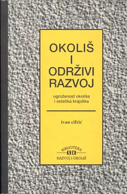 Okoliš i održivi razvoj: ugroženost okoliša i estetika krajolika