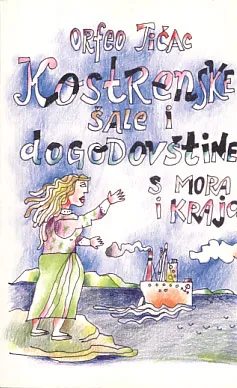 Kostrenske šale i dogodovštine s mora i kraja