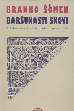 Baršunasti snovi: Vaclav Havel od disidenta do prezidenta