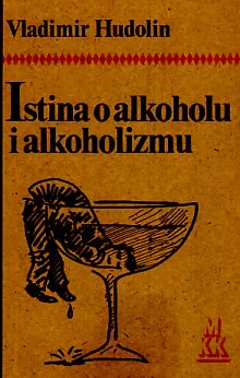 Istina o alkoholu i alkoholizmu