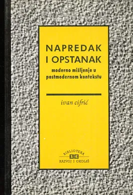 Napredak i opstanak: moderno mišljenje u postmodernom kontekstu