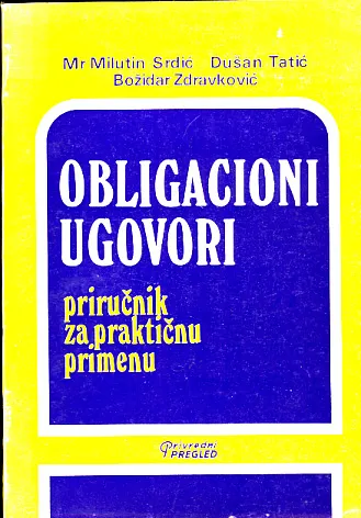 Obligacioni ugovori: priručnik za praktičnu primenu