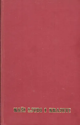Naši ljudi i krajevi (pejzaži, novele, crtice)