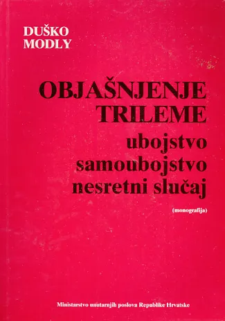 Objašnjenje trileme: ubojstvo, samoubojstvo, nesretni slučaj