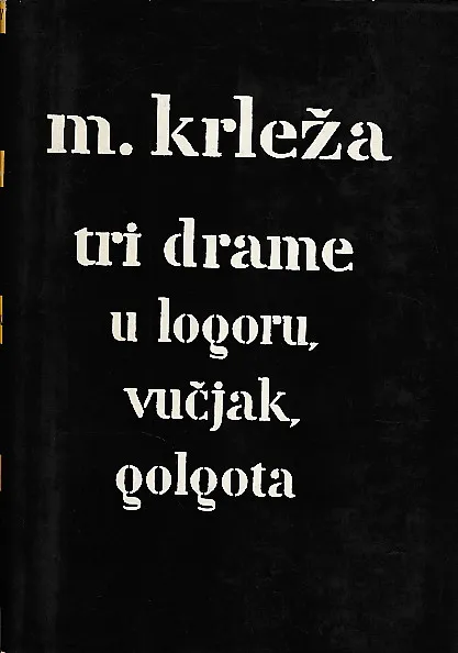 Tri drame : U logoru, Vučjak, Golgota