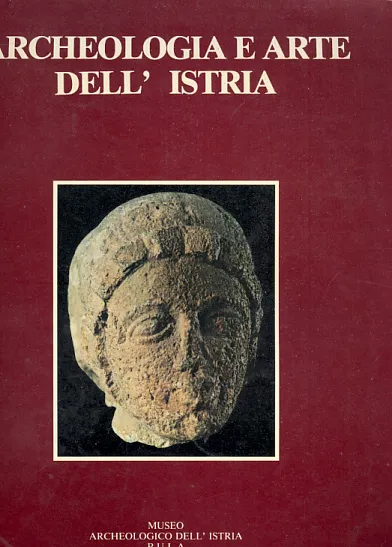 Archeologia e arte dell Istria