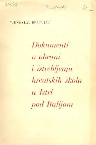 Dokumenti o obrani i istrebljenju hrvatskih škola u Istri pod Italijom