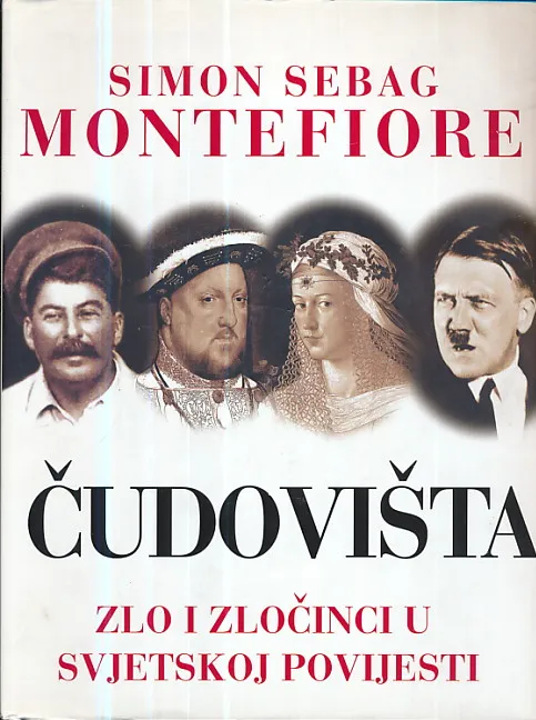 Čudovišta: zlo i zločinci u svjetskoj povijesti