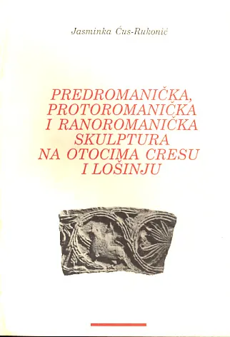 Predromanička i protoromanička i ranoromanička skulptura na otocima Cresu i Loši