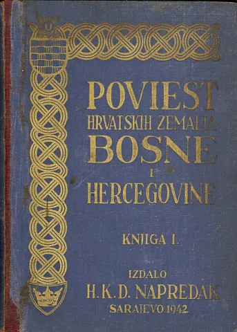 Poviest hrvatskih zemalja Bosne i Hercegovine od najstarijih vremena, knjiga 1