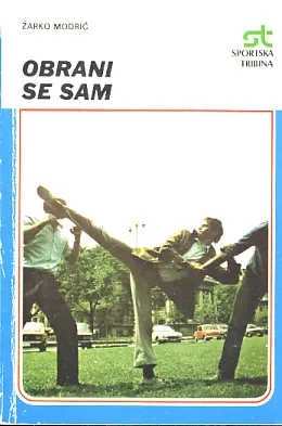 Obrani se sam: džudo-karate-aikido-džu-džicu