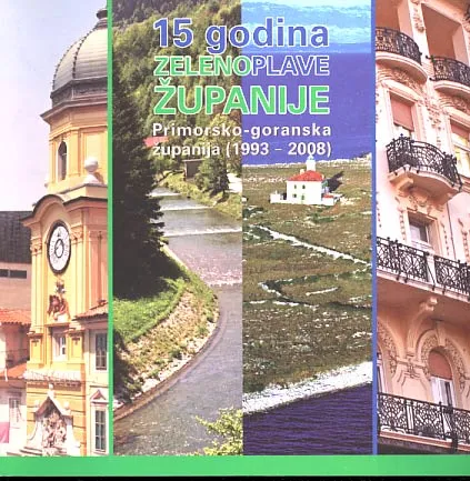 15 godina zelenoplave županije (Primorsko-goranska županija 1993-2008)