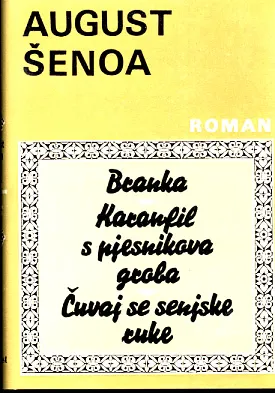Branka; Karanfil s pjesnikova groba; Čuvaj se senjske ruke