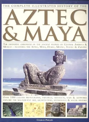Aztec & maya - The Complete Illustrated History