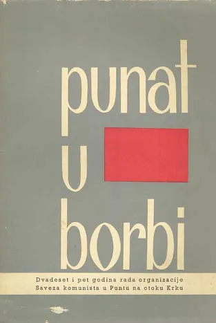 Punat u borbi: dvadeset i pet godina rada organizacije saveza komunista