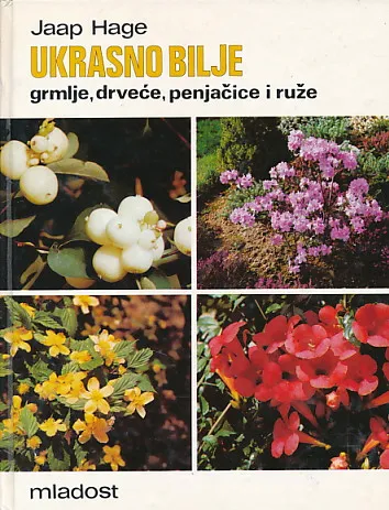 Ukrasno bilje: grmlje, drveće, penjačice i ruže