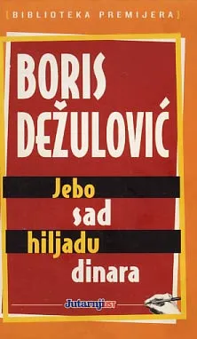 Jebo sad hiljadu dinara
