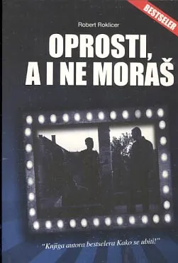Oprosti, a i ne moraš