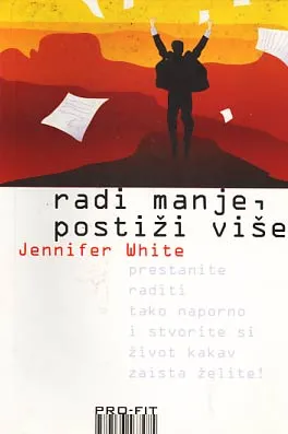 Radi manje, postiži više