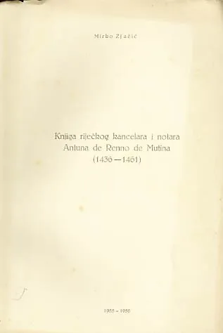 Knjiga riječkog kancelara i notara Antuna de Renno de Mutina (1436-1461), 1-3