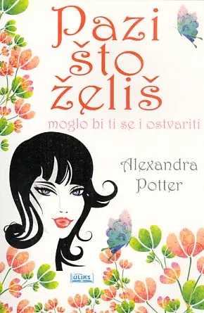 Pazi što želiš, moglo bi ti se i ostvariti
