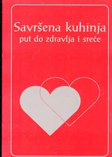 Savršena kuhinja put do zdravlja i sreće: vegetarijanska i makrobiotička kuharic