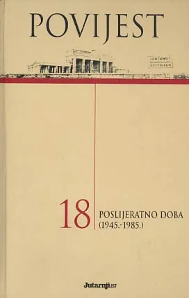 Povijest 18: Poslijeratno doba (1945.-1985.)