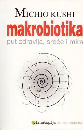 Makrobiotika: put zdravlja, sreće i mira