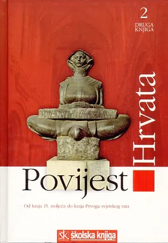 Povijest Hrvata, sv. 2: od kraja 15. st. do kraja Prvoga svjetskoga rata